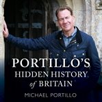 Portillo's hidden history of Britain cover image