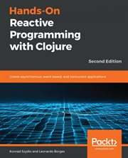 Hands-On Reactive Programming With Clojure cover image