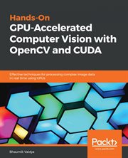 Hands-On GPU-Accelerated Computer Vision With Opencv and Cuda cover image