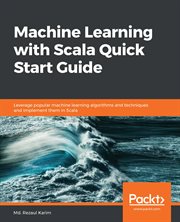 MACHINE LEARNING WITH SCALA QUICK START cover image