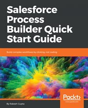 Salesforce Process Builder Quick Start Guide cover image