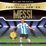 Messi : Ultimate Football Heroes cover image
