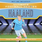 Haaland : Ultimate Football Heroes cover image
