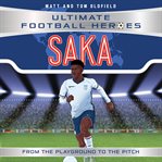 Saka : Ultimate Football Heroes cover image