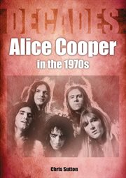 Alice Cooper in the 1970s cover image