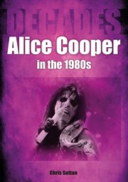 Alice Cooper in the 1980s cover image