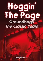 Hoggin' the Page : Groundhogs - the Classic Years cover image