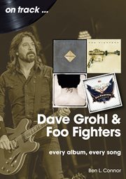 Dave Grohl and Foo Fighters : Every Album, Every Song cover image