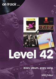 Level 42 : Every Album, Every Song cover image