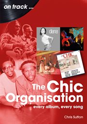 The Chic Organisation : Every Album, Every Song cover image