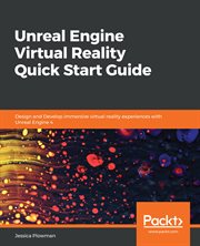 Unreal Engine Virtual Reality Quick Start Guide cover image