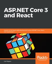 ASP.NET Core 3 and React : hands-on full stack web development using ASP.NET Core, React, and TypeScript 3 cover image