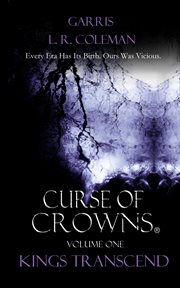 Curse of crowns ; : Kings transcend cover image
