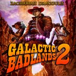 Galactic badlands 2. A Western LitRPG cover image