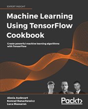 Machine Learning Using TensorFlow Cookbook cover image