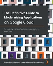 The Definitive Guide to Modernizing Applications on Google Cloud cover image