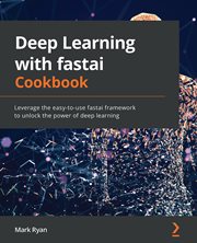 Deep Learning With Fastai Cookbook cover image