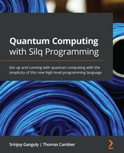 Quantum Computing With Silq Programming cover image