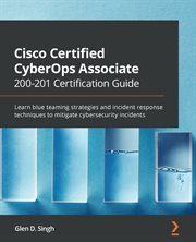 Cisco Certified Cyberops Associate 200-201 Certification Guide cover image
