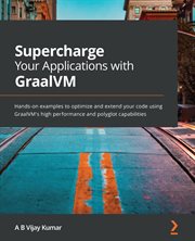 Supercharge Your Applications With Graalvm cover image