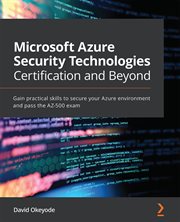 Microsoft Azure Security Technologies Certification and Beyond cover image