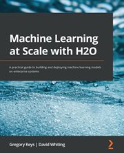 Machine Learning at Scale With H2o cover image