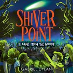 It came from the woods. Shiver Point cover image