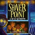 Shiver Point : A Tap at the Window cover image