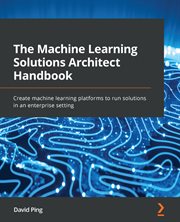 The Machine Learning Solutions Architect Handbook cover image