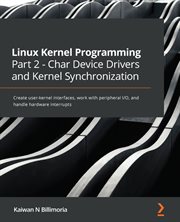 Linux Kernel Programming Part 2 - Char Device Drivers and Kernel Synchronization cover image