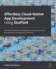 Effortless Cloud-Native App Development Using Skaffold cover image
