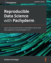 Reproducible Data Science With Pachyderm cover image