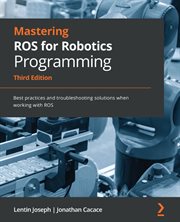 Mastering ROS for Robotics Programming cover image