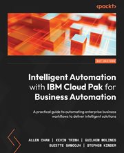 Intelligent Automation With IBM Cloud Pak for Business Automation cover image