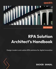 Rpa Solution Architect's Handbook cover image