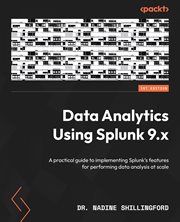 Data Analytics Using Splunk 9.x cover image