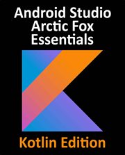 Android Studio Arctic Fox Essentials - Kotlin Edition cover image
