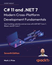 C# 11 and .NET 7 - Modern Cross-Platform Development Fundamentals cover image