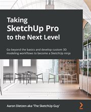 Taking Sketchup Pro to the Next Level cover image