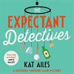 The Expectant Detectives cover image