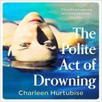 The polite act of drowning cover image