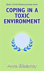 Coping in a toxic environment. Decency journey cover image
