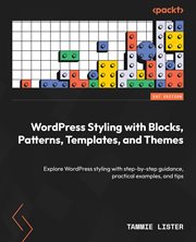 WordPress Styling With Blocks, Patterns, Templates, and Themes cover image