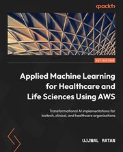 Applied Machine Learning for Healthcare and Life Sciences Using AWS cover image