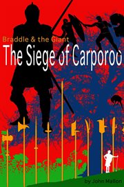 Braddle and the Giant : The Siege of Carporoo. Braddle And The Giant cover image