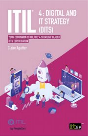 ITIL® 4: Digital and IT Strategy (DITS) : Your Companion To The Itil® 4 Strategic Leader Dits Certification cover image