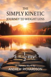 The Simply Kinetic Journey to Weight Loss cover image
