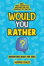 Would You Rather: An Adventure Book for Kids cover image