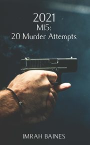 2021: MI5: 20 Murder Attempts cover image