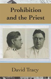 Prohibition and the Priest cover image